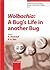Wolbachia: A Bug's Life in Another Bug (Issues in Infectious Diseases)