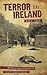 Terror in Ireland: 1916-1923