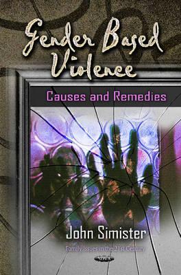 Gender Based Violence: Causes and Remedies (Family Issues in the 21st Century: Social Issues, Justice and Status)