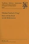 Rom und das Reich vor der Reformation (Tradition - Reform - Innovation) (German Edition)
