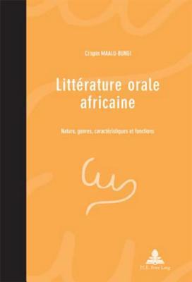 Littérature orale africaine: Nature, genres, caractéristiques et fonctions (Pensée et perspectives africaines / African Thought and Perspectives) (French Edition)
