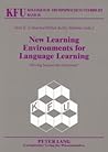 New Learning Environments for Language Learning: Moving beyond the classroom? (Kolloquium Fremdsprachenunterricht) New Learning Environments for Language Learning: Moving beyond the classroom? (Kolloquium Fremdsprachenunterricht)