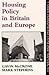 Housing Policy in Britain and Europe (The Natural and Built Environment Series, 5)