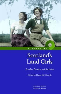 Scotland's Land Girls: Breeches, Bombers and Backaches (Flashbacks)