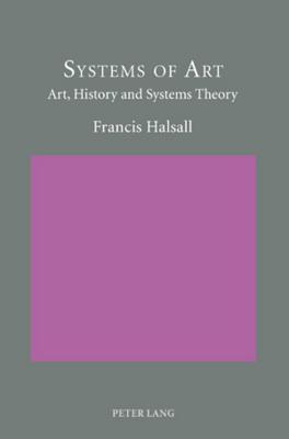 Systems of Art: Art, History and Systems Theory (Paperback)