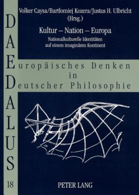 Kultur – Nation – Europa: Nationalkulturelle Identitäten auf einem imaginären Kontinent (Daedalus) (German Edition)