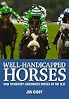 Well Handicapped Horses by Jon Gibby