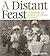 A Distant Feast: The Origin...