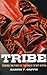 Tribe: Tending the Fires of the Great Spirit Within