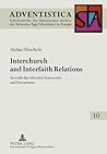 Interchurch and Interfaith Relations: Seventh-Day Adventist Statements and Documents (Adventistica)