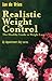 Realistic Weight Control