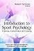 Introduction to Sport Psychology: Training, Competition and Coping (Sports and Athletics Preperation, Performance, and Psychology)