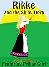 Rikke and the Shiny Horn; Featuring Prillar Guri by Nikolina Nilsen