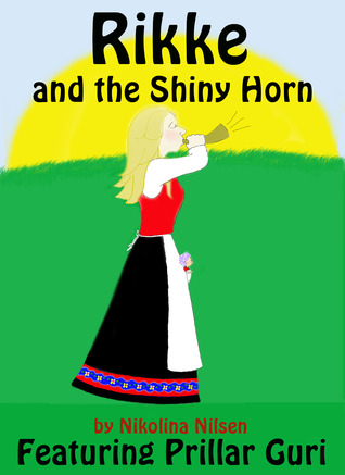 Rikke and the Shiny Horn; Featuring Prillar Guri