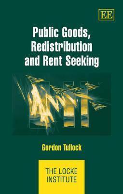 Public Goods, Redistribution and Rent Seeking (The Locke Institute series)