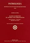 Kleine Schriften zu Antike und Christentum: Menschenbild – Rhetorik – Gregor von Nyssa (Patrologia – Beiträge zum Studium der Kirchenväter) (German Edition) Kleine Schriften zu Antike und Christentum: Menschenbild – Rhetorik – Gregor von Nyssa (Patrologia – Beiträge zum Studium der Kirchenväter) (German Edition)