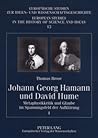 Johann Georg Hamann und David Hume: Metaphysikkritik und Glaube im Spannungsfeld der Aufklärung- I und II (Europäische Studien zur Ideen- und ... of Science and Ideas) (German Edition)