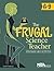 Frugal Science Teacher, 6-9: Strategies and Activities