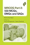 MRCOG Part 2: 550 MCQs, EMQs and SAQs