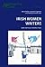 Irish Women Writers by Elke D'hoker