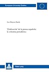 ‘Oralización’ de la prensa española: la columna periodística (Europäische Hochschulschriften / European University Studies / Publications Universitaires Européennes) (Spanish Edition)