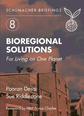 Bioregional Solutions: For Living on One Planet (8) (Schumacher Briefings)