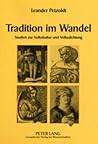 Tradition im Wandel: Studien zur Volkskultur und Volksdichtung (German Edition)