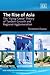 The Rise of Asia: The ‘Flying-Geese’ Theory of Tandem Growth and Regional Agglomeration (New Horizons in International Business series)