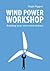 Wind Power Workshop: Buildi...