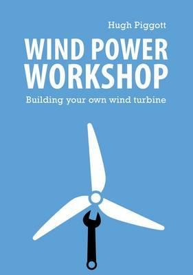 Wind Power Workshop: Building Your Own Wind Turbine