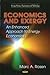 Economics and Energy: An Enhanced Approach to Energy Economics (Energy Science, Engineering and Technology)