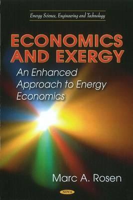 Economics and Energy: An Enhanced Approach to Energy Economics (Energy Science, Engineering and Technology)