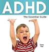 ADHD: The Essenti...