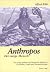 Anthropos – Der ewige Mensc...