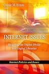 Internet Issues: Blogging, the Digital Divide and Digital Libraries (Internet Policies and Issues)