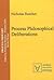 Process Philosophical Deliberations (Process Thought)