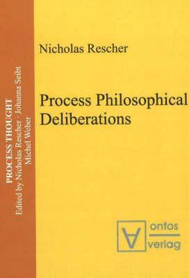 Process Philosophical Deliberations (Process Thought)
