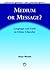 Medium or Message?: Language and Faith in Ethnic Churches (Linguistic Diversity and Language Rights, 1)
