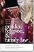 Gender, Religion, and Family Law: Theorizing Conflicts between Women’s Rights and Cultural Traditions (Brandeis Series on Gender, Culture, Religion, and Law)