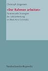 Der Rahmen Arbeitet: Paratextuelle Strategien Der Lekturelenkung Im Werk Arno Schmidts (Palaestra, 328) (German Edition)