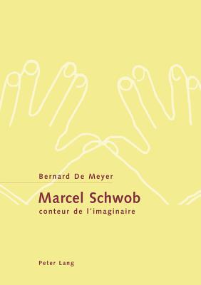 Marcel Schwob, conteur de l’imaginaire (French Edition)