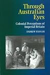 Through Australian Eyes: Colonial Perceptions of Imperial Britain