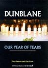 Dunblane: Our Year of Tears