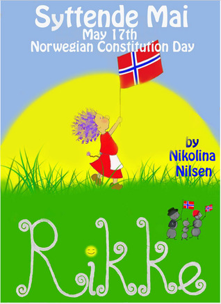 Rikke and Syttende Mai; May 17th, Norwegian Constitution Day