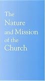 The Nature and Mission of the Church: A Stage on the Way to a Common Statement (Faith and Order No. 198) The Nature and Mission of the Church: A Stage on the Way to a Common Statement (Faith and Order No. 198)