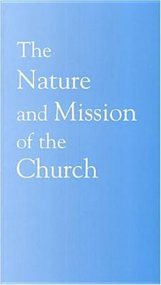 The Nature and Mission of the Church: A Stage on the Way to a Common Statement (Faith and Order No. 198)