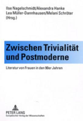 Zwischen Trivialität und Postmoderne: Literatur von Frauen in den 90er Jahren (German Edition)