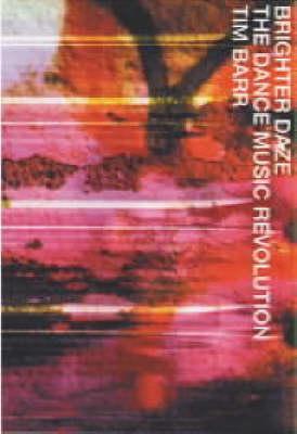 Brighter Daze: The Dance Music Revolution