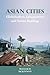Asian Cities: Globalization, Urbanization and Nation-building (NIAS - Nordic Institute of Asian Studies Monographs, 120)