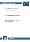 An Emerging Institution?: Multiple Citizenship in Europe – Views of Officials (Europäische Hochschulschriften / European University Studies / Publications Universitaires Européennes)